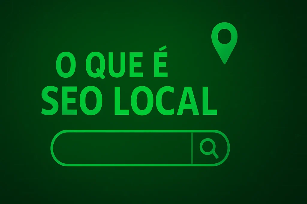 Imagem com fundo verde mostrando a frase 'O que é SEO local' e uma barra de busca, destacando a importância da otimização para motores de busca em nível local.