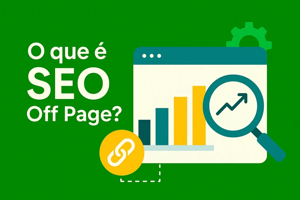 Imagem explicativa sobre o que é SEO Off Page, destacando estratégias de otimização de links e crescimento de autoridade online com gráficos e ícones.